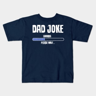 Dad Joke Loading Funny Geeky Father's Day Kids T-Shirt